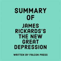 Summary_of_James_Rickards_s_The_New_Great_Depression